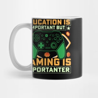 Education is important but gaming is importanter Mug